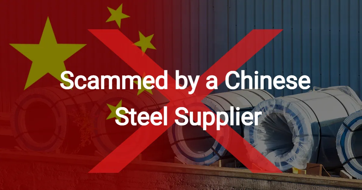 how to avoid being scammed by a Chinese steel supplier